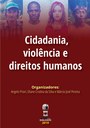 Cidadania, violência e direitos humanos. Anais do I Colóquio Internacional de Direitos Humanos e Políticas de Memória